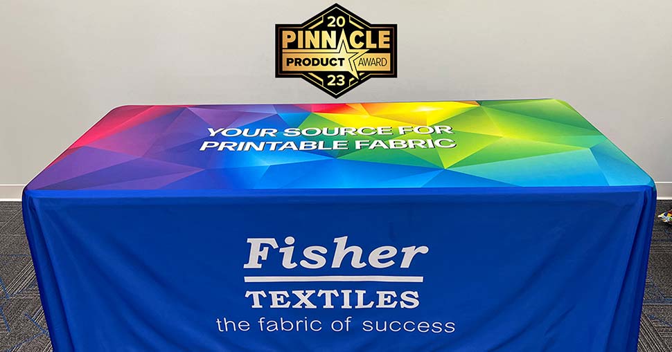 Fisher Textiles wins Three PRINTING United Alliance 2023 Pinnacle Product Awards.