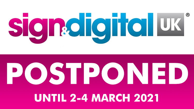 Sign & Digital UK 2020 now postponed until March 2021.
